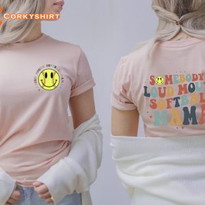 Somebodys Loud Mouth Softball Mama Mothers Day Shirt