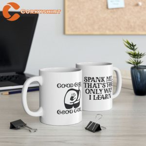 Spank Me It's The Only Way I Learn Best Coffee Mug