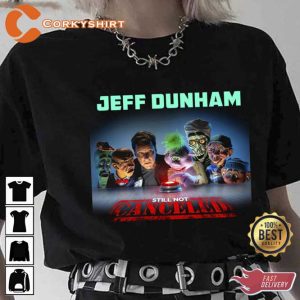 Still Not Canceled Jeff Dunham Unisex T-Shirt