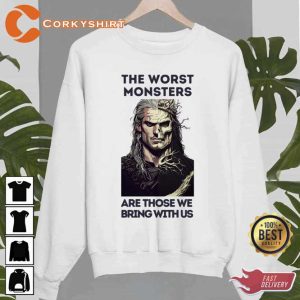 The Worst Monsters Are Those We Bring With Us Black Fantasy Witcher Henry Cavill Unisex Sweatshirt