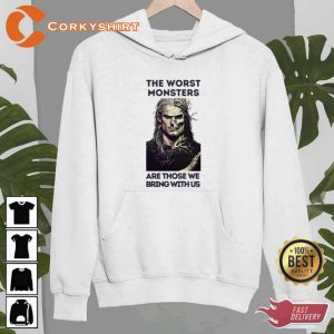 The Worst Monsters Are Those We Bring With Us Black Fantasy Witcher Henry Cavill Unisex Sweatshirt