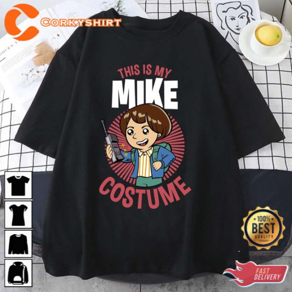 This Is My Mike Costume Stranger Things Halloween Unisex T-Shirt