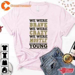 We Are Brave Crazy Young Kenny Chesney Unisex T-Shirt