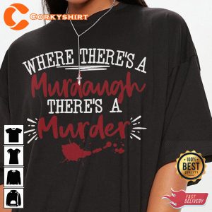 Where There Is A Murdaugh There Is A Murder Backwoods Southern Lawyer Shirt
