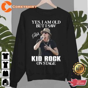 Yes Im Old But I Saw Kid Rock On Stage Unisex Hoodie