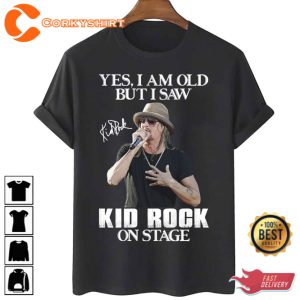 Yes Im Old But I Saw Kid Rock On Stage Unisex Hoodie
