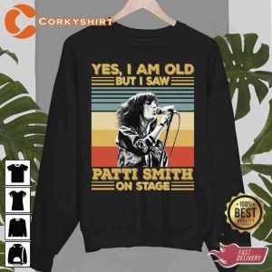 Yes I’m Old But I Saw Patti Smith On Stage Unisex T-Shirt