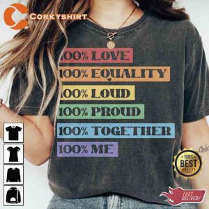 100 Love 100 Equality Proud Together Happy Pride Month Shirt