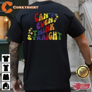 Cant Even Think Straight Happy Pride Month LGBTQ Shirt