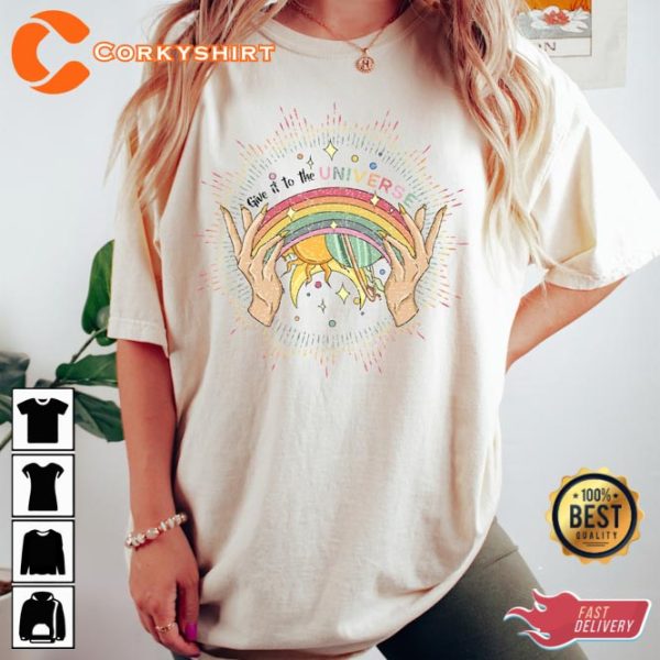 Give It To The Universe Celestial Gay Mystical Lesbian Rainbow Pride Month Shirt