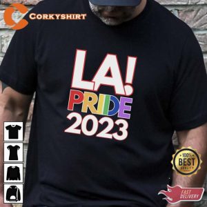 LA Pride 2023 Support LGBTQ Rights Happy Pride Month Shirt