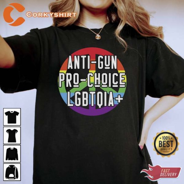 Anti Gun Pro Choice LGBTQIA Support Happy Pride Month 2023 Shirt