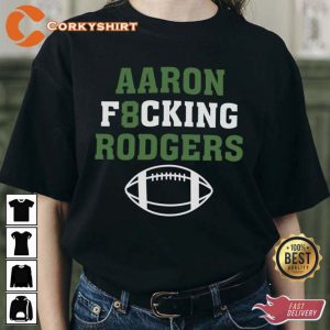 New York Jets Aaron F8cking Rodgers A-Rod Football Unisex Shirt