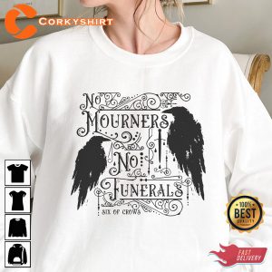 No Mourners No Funerals Six Of Crows Ketterdam Crow Club Shirt