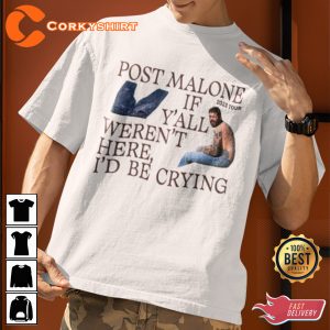 Post Malone If Y’all Weren’t Here I’d Be Crying Tour 2023 Summer Concert T-shirt