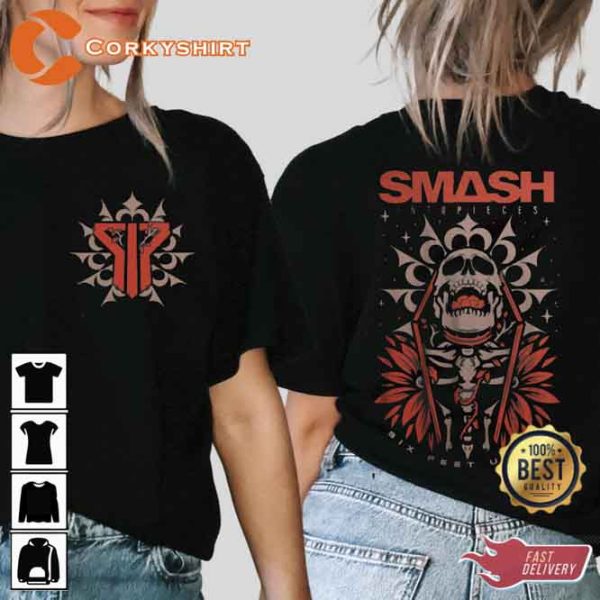 Smash Into Pieces 2023 New Song Six Feet Under Skull Designed Tee