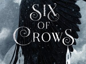 Six of Crows A Riveting Tale of Intrigue and Adventure (2)