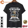 Sometime I Need To Be Alone And Listen To Gordon Lightfoot Unisex Sweatshirt