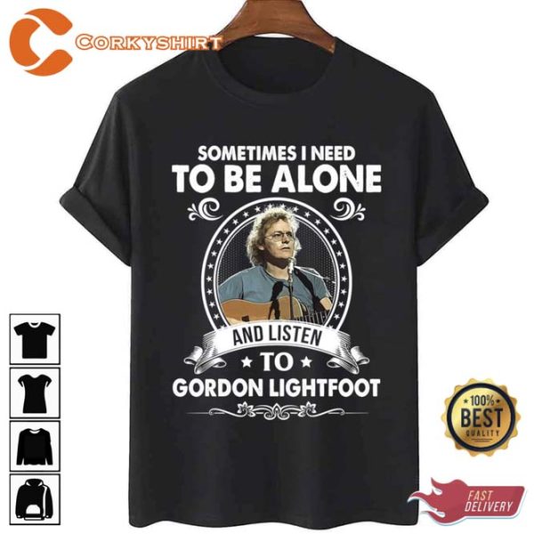 Sometime I Need To Be Alone And Listen To Gordon Lightfoot Unisex Sweatshirt