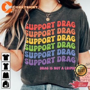 Support Drag is Not A Crime Groovy LGBTQ Trans Pride Equality Shirt1