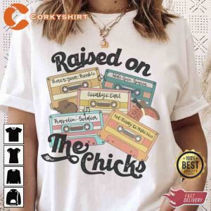 Raised On The Chicks World Tour 2023 Country Music Shirt For Fans
