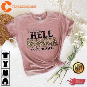 The Only Hell My Momma Ever Caused Shirt Happy Mothers Day