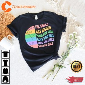 The World Has Bigger Problems Than Boys Who Kiss Boys Gay Rights Pride T-Shirt1