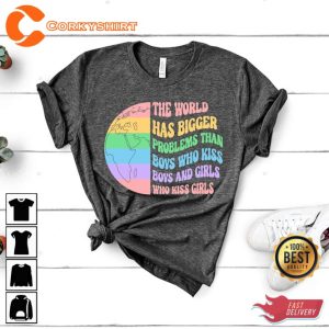 The World Has Bigger Problems Than Boys Who Kiss Boys Gay Rights Pride T-Shirt3