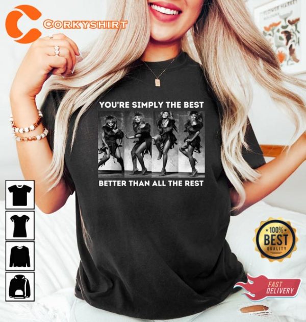 Tina Turner You re Simply The Best Rock N Roll Music Fans Memorial Shirt