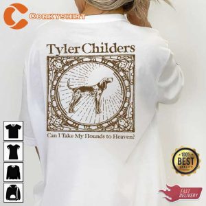 Tyler Childers Can I Take My Hounds to Heaven Music TShirt
