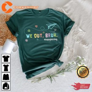 We Out Bruh Happy Last Day of School Teacher Appreciation Funny School Tshirt