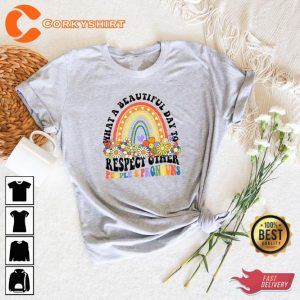 What a Beautiful Day To Respect Other Peoples Pronouns Equality Matters Pride Month Shirt3