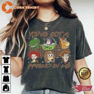 You ve Got A Friend In Me Toy Story Disney Cartoon Lovers Gift Shirt