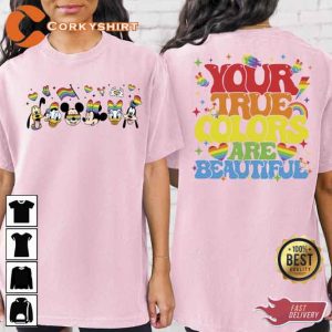 Your True Colors Are Beautiful 2sided Disney Family Shirt