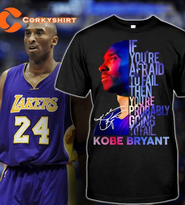 24 Lakers Kobe Bryant Signature Inspirational Quote Designed T-Shirt For Fans