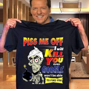 Achmed The Dead Terrorist Piss Me Off Kill You T-Shirt