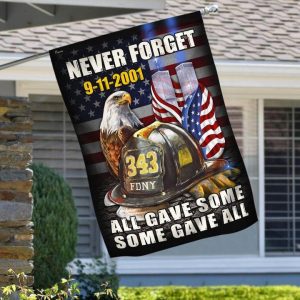All Gave Some Some Gave All Firefighter 911 Patriot Day Flag