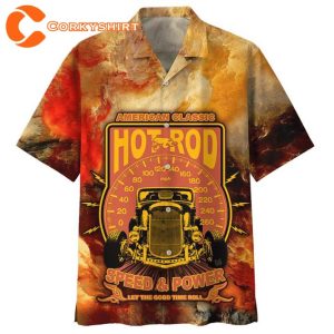 American Classic Hot Rod Speed And Power Let The Good Time Roll Hawaiian Shirt