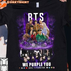 BTS We Purple You 2013 To Forever T-Shirt Best Gift For Passionate Fans