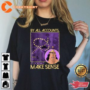 By All Accounts It Doesnt Make Sense T-Shirt