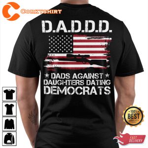 Funny DADDD Dads Against Daughter Dating Democrats Classic T-Shirt