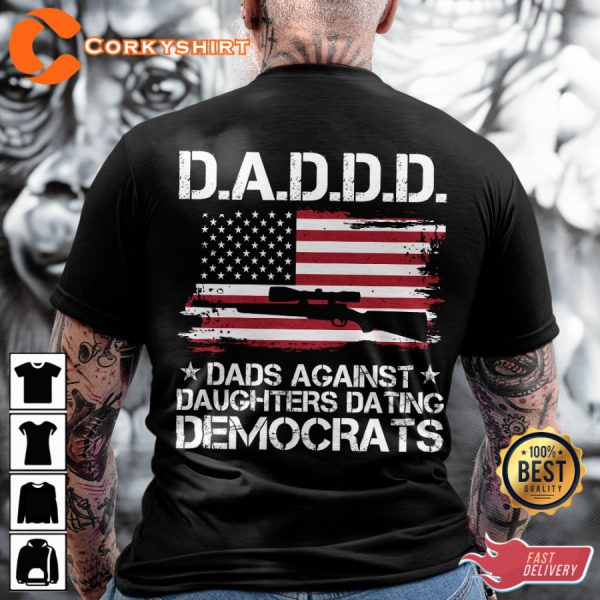 Funny DADDD Dads Against Daughter Dating Democrats Classic T-Shirt