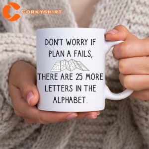 Dont Worry If Plan A Fails Strategy Planner Quote Optimistic Mug