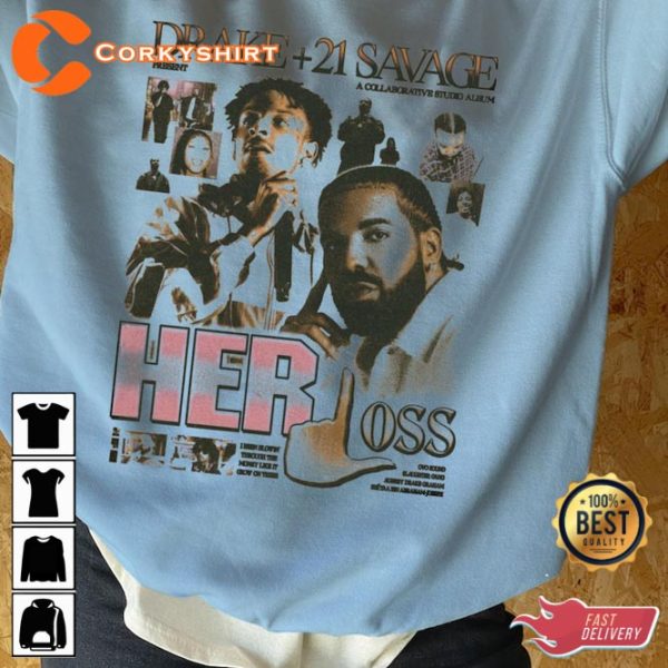 Drake & 21 Savage Her Loss Best Gift For Fans Unisex T-shirt