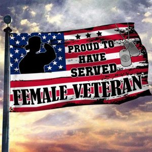 Female Veteran US Proud To Have Served Home Decor Grommet Flag