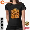 Forever Chasing Sunsets Summer Gift For T-Shirt