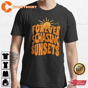 Forever Chasing Sunsets Summer Gift For T-Shirt