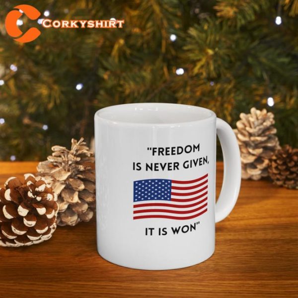 Freedom Is Never Given It is Won 4th Of July Mug