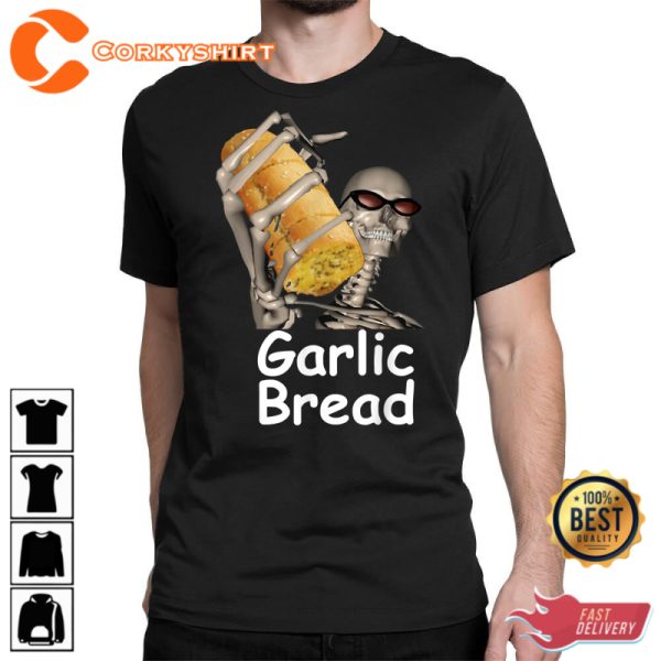 Garlic Bread Skeleton Funny Tees T-Shirt