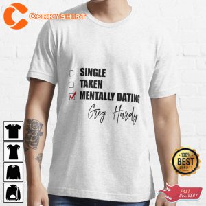 Single Taken Mentally Dating Greg Hardy Funny Designed T-Shirt